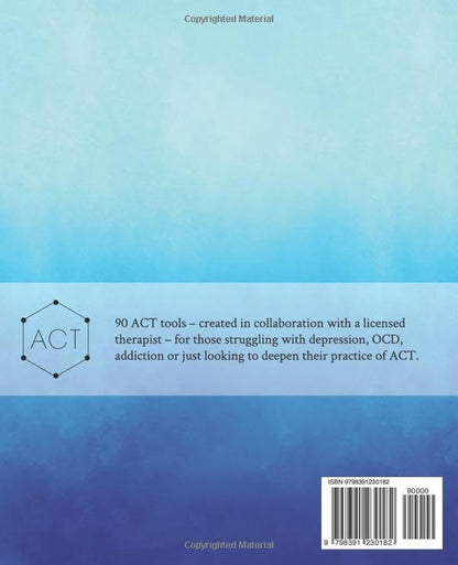 Acceptance and Commitment Therapy Toolbox: 90 Exercises and Worksheets to Help O