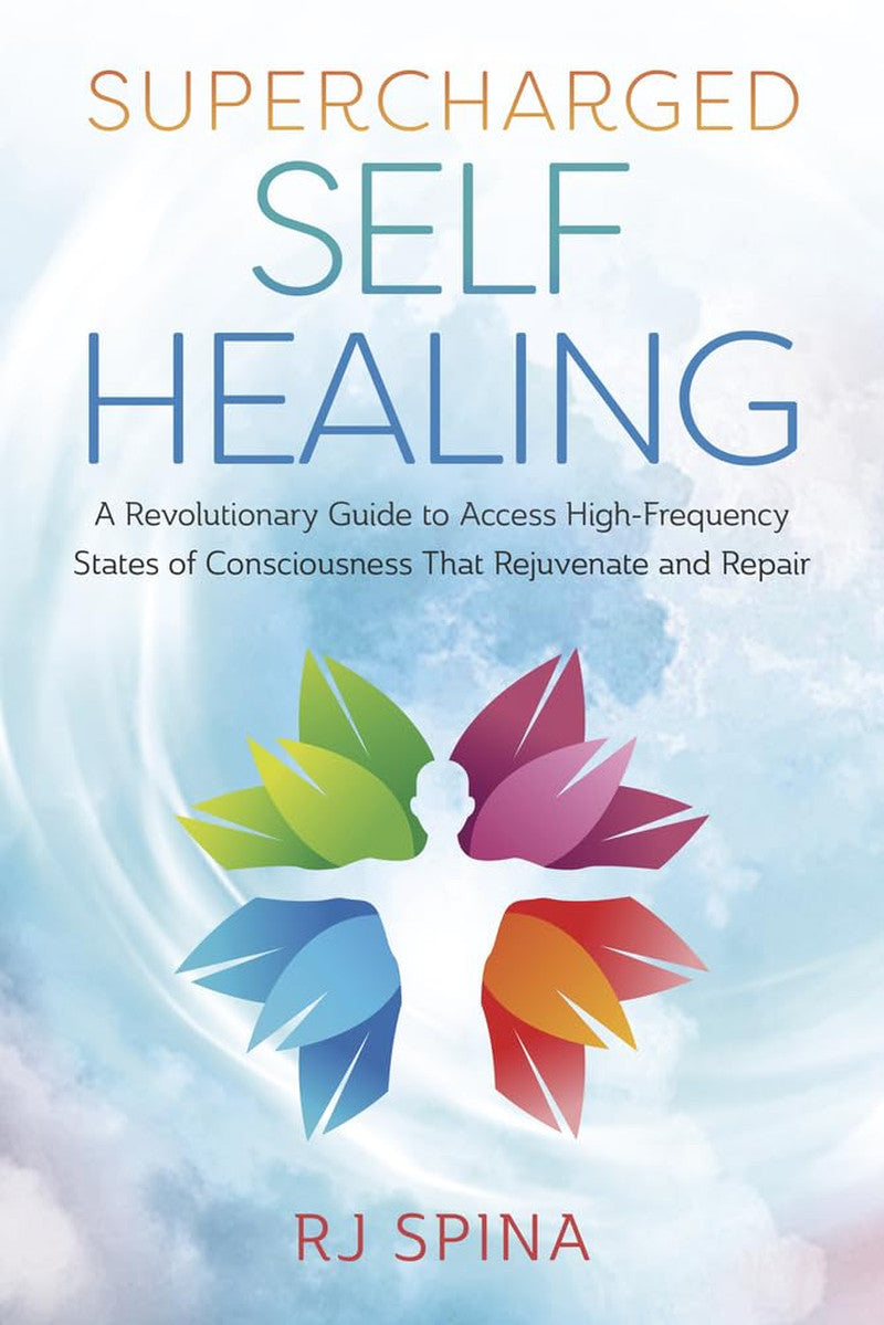 Supercharged Self-Healing: a Revolutionary Guide to Access High-Frequency States