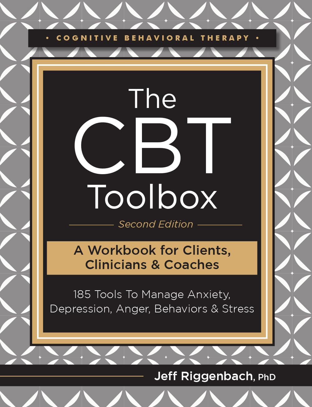 The CBT Toolbox, Second Edition: 185 Tools to Manage Anxiety, Depression, Anger,