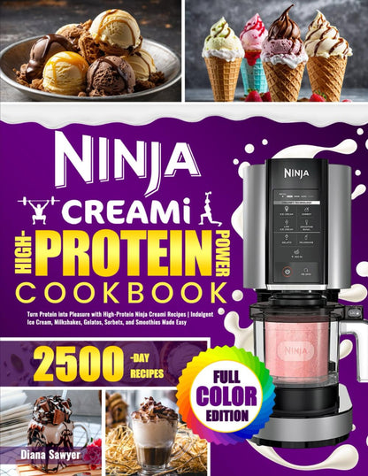 Ninja Creami High-Protein Power Cookbook: Turn Protein into Pleasure with High-P