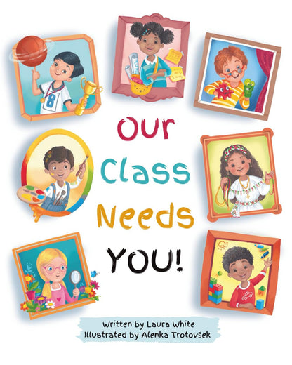 Our Class Needs You: a Back to School Book to Welcome Every Child to School (Cel
