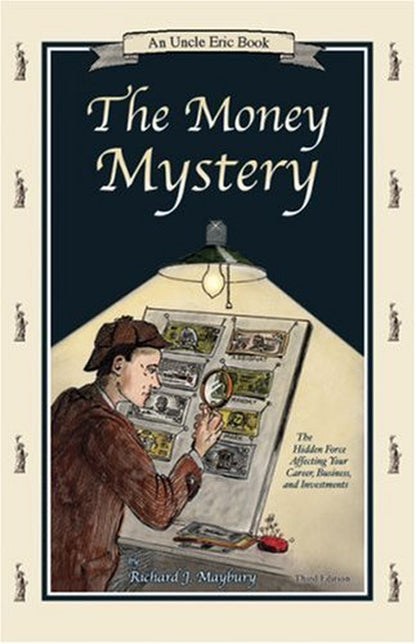 The Money Mystery: the Hidden Force Affecting Your Career, Business, and Investm