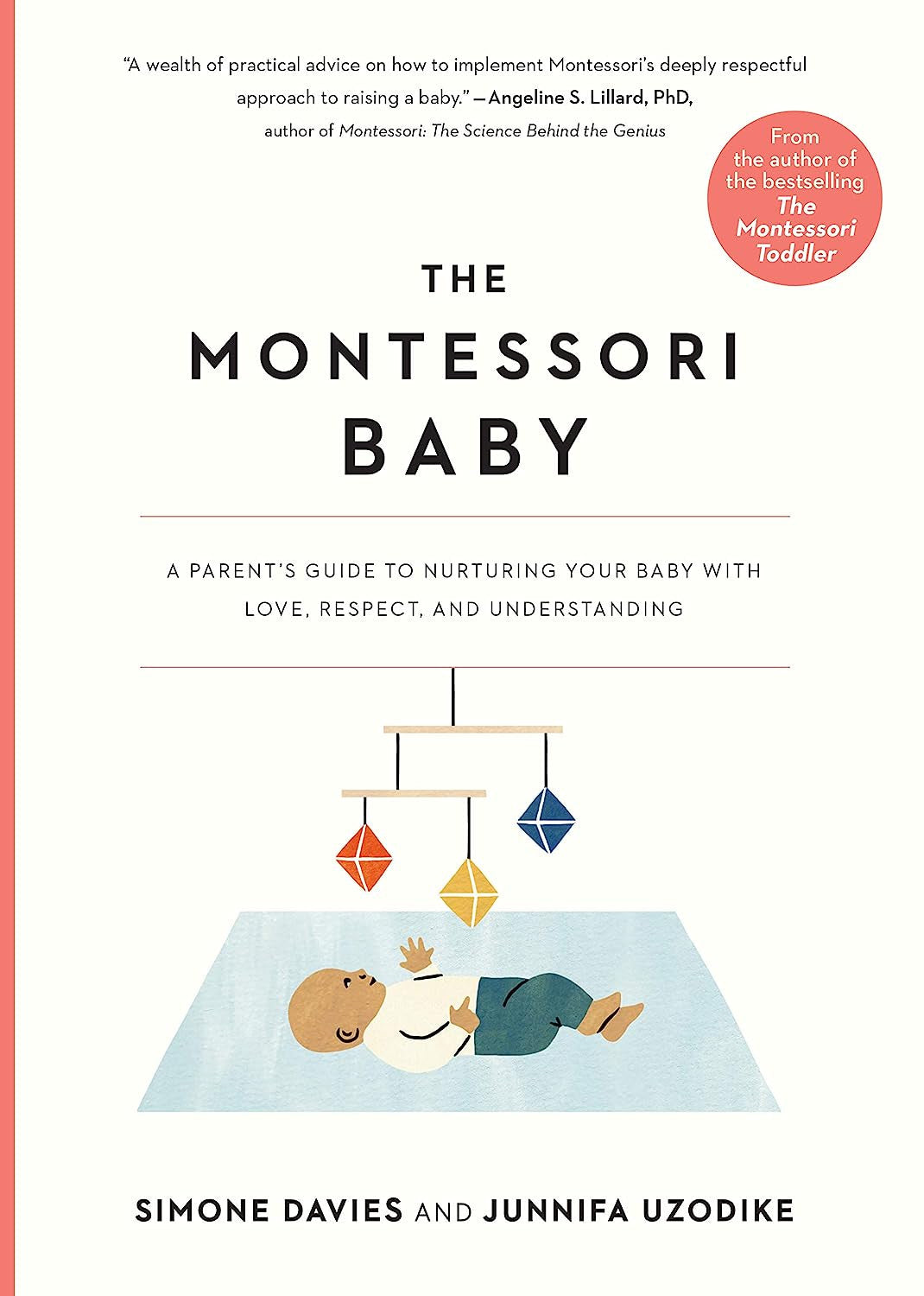 The Montessori Baby: a Parent'S Guide to Nurturing Your Baby with Love, Respect,