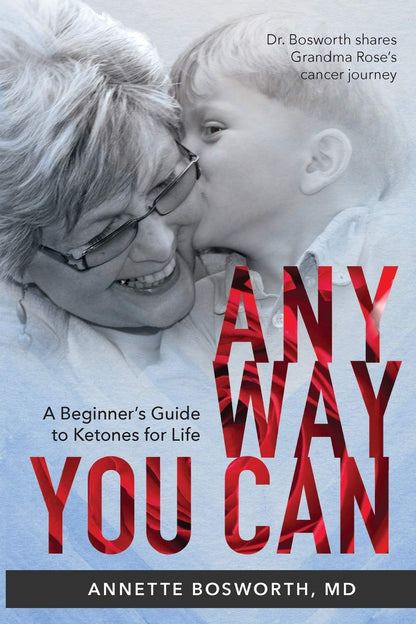 ANYWAY YOU CAN: Doctor Bosworth Shares Her Mom'S Cancer Journey: a BEGINNER’S GU