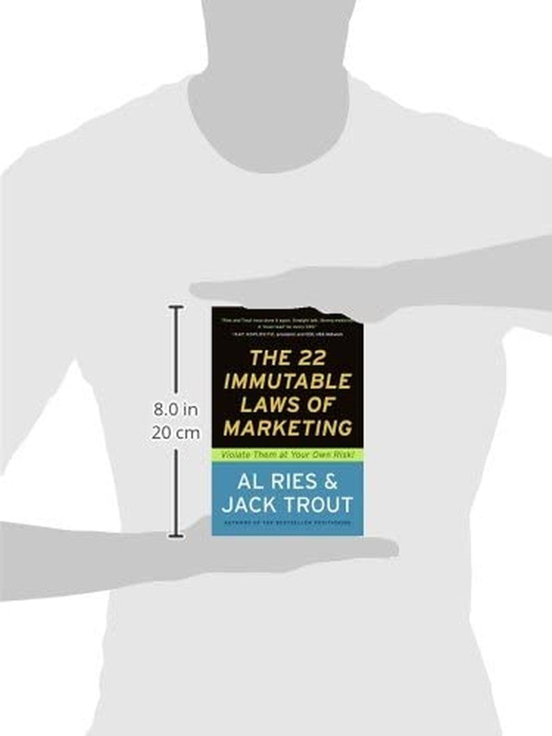 The 22 Immutable Laws of Marketing: Violate Them at Your Own Risk!
