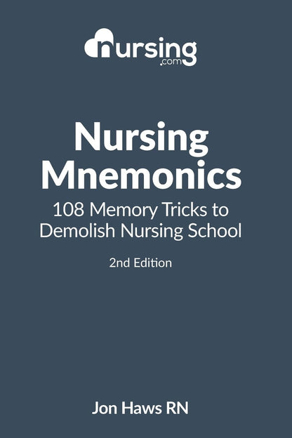 Nursing Mnemonics: 108 Memory Tricks to Demolish Nursing School (Nursing Clinica