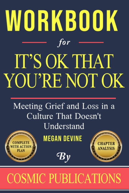 Workbook for It'S OK That You'Re Not OK by Megan Devine: Meeting Grief and Loss