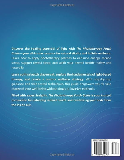 The Lifewave Patch Bible: [10 in 1] Harness the Power of Phototherapy to Support