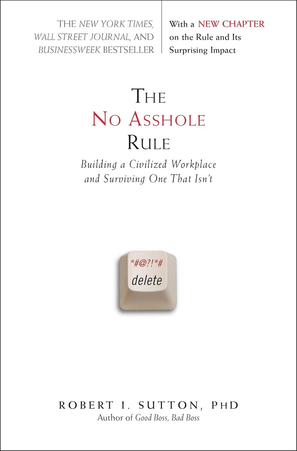 The No Asshole Rule: Building a Civilized Workplace and Surviving One That Isn'T