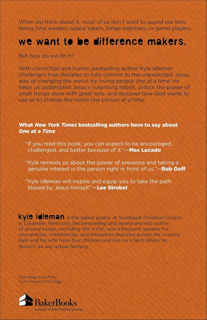 One at a Time: the Unexpected Way God Wants to Use You to Change the World