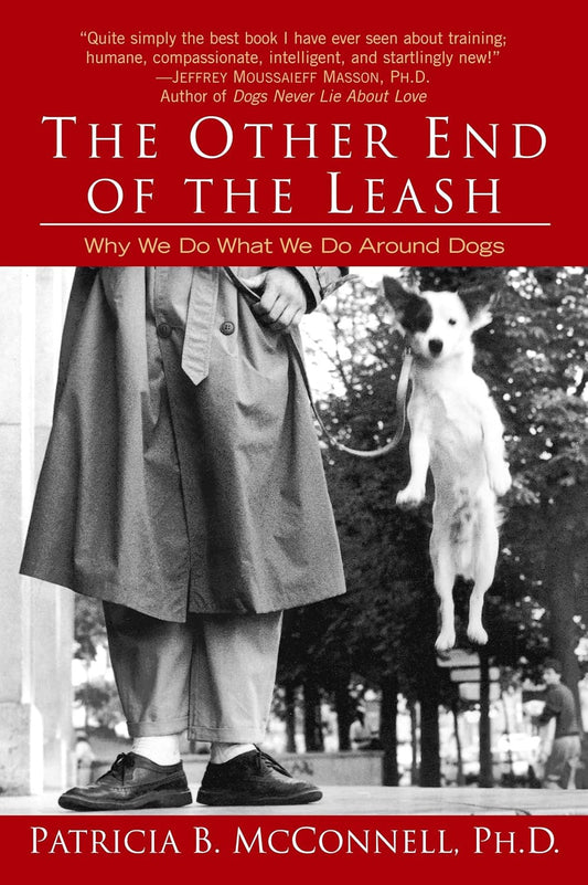 The Other End of the Leash: Why We Do What We Do around Dogs