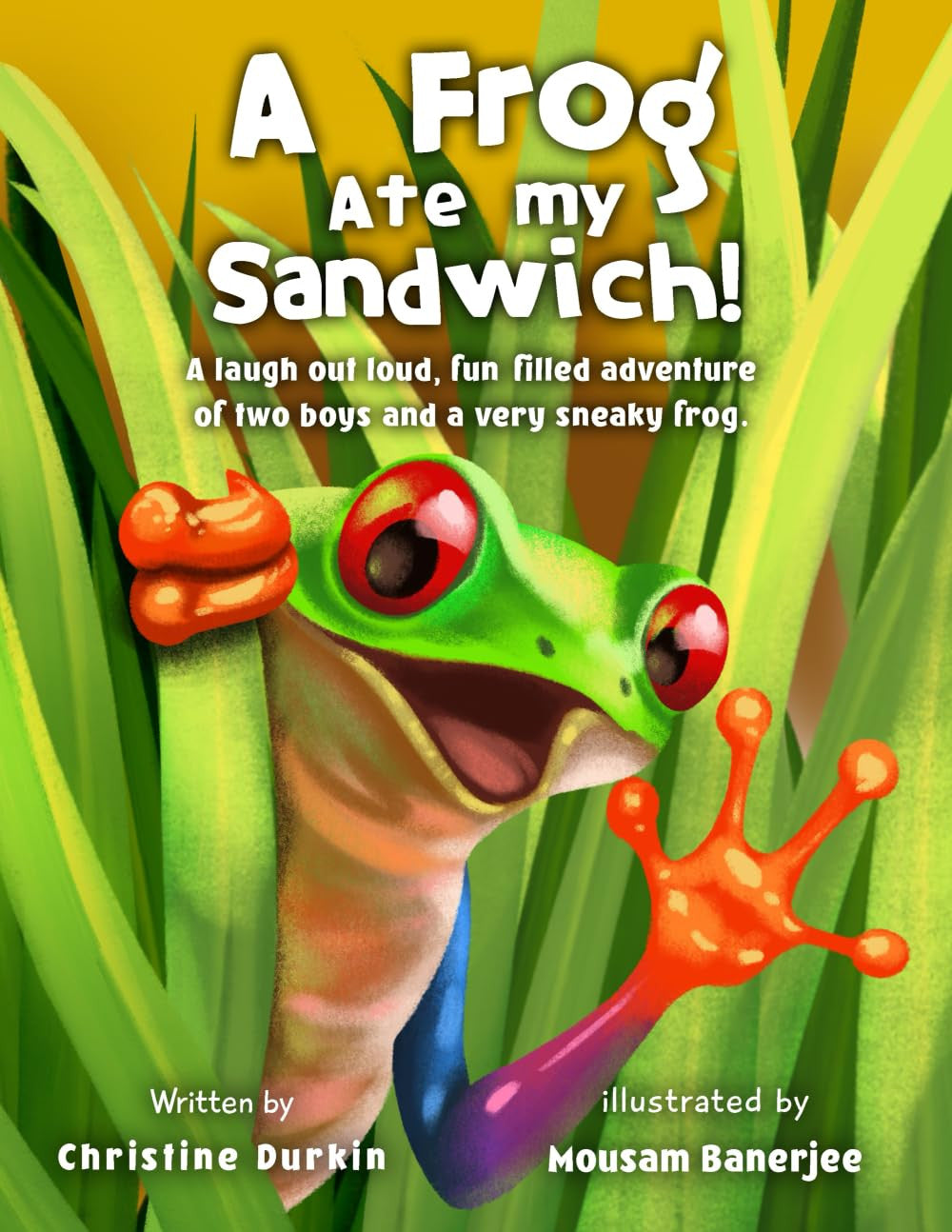 A Frog Ate My Sandwich!: a Fun Filled, Laugh Out Loud Adventure (The Adventures