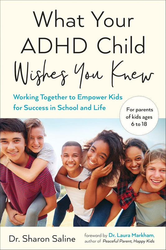 What Your ADHD Child Wishes You Knew: Working Together to Empower Kids for Succe