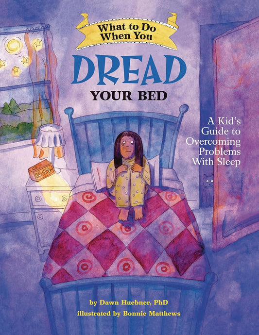 What to Do When You Dread Your Bed: a Kid'S Guide to Overcoming Problems with Sl