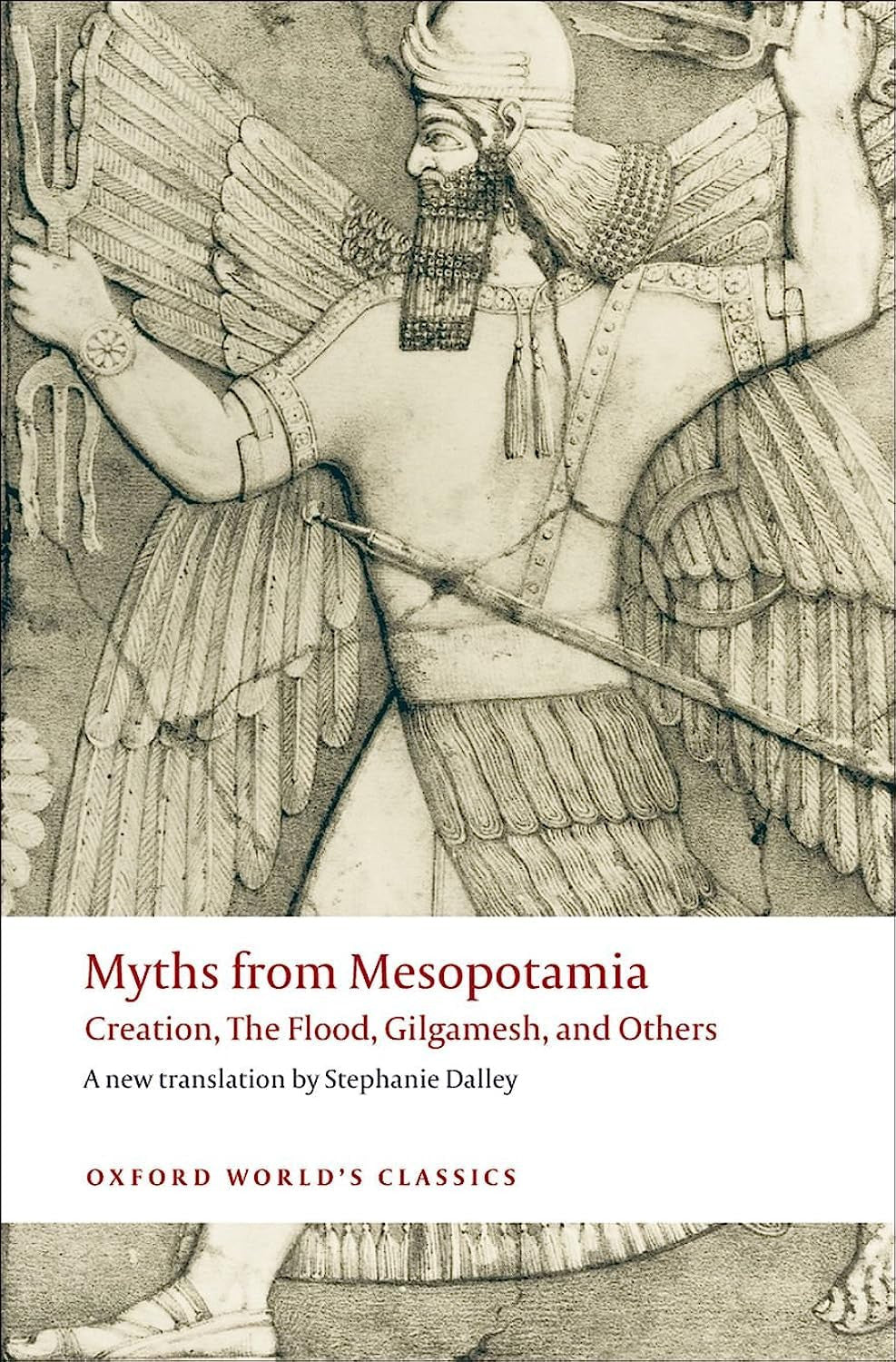 Myths from Mesopotamia: Creation, the Flood, Gilgamesh, and Others (Oxford World