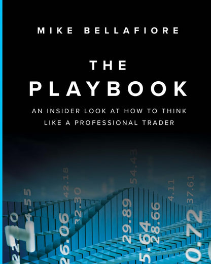 The Playbook: an inside Look at How to Think like a Professional Trader
