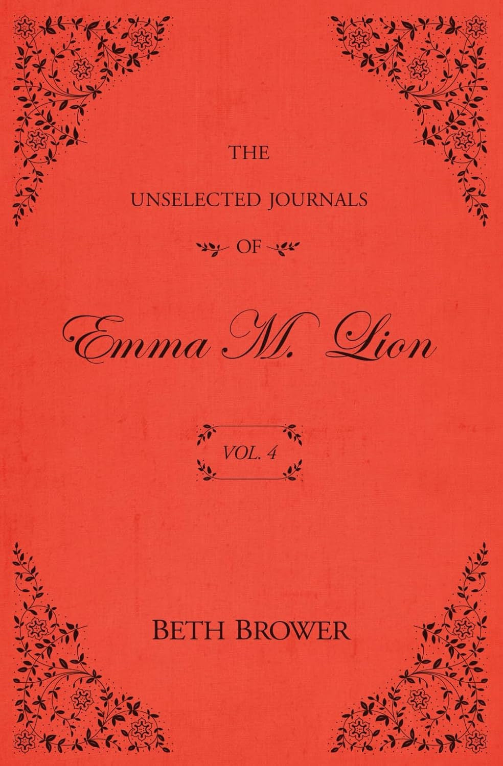 The Unselected Journals of Emma M. Lion: Vol. 4