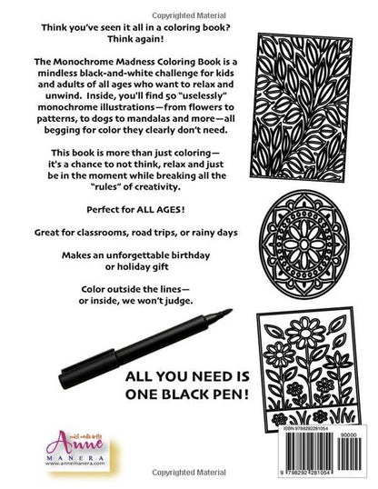 The Monochrome Madness Coloring Book: a Mindless Coloring Book for Relaxation an
