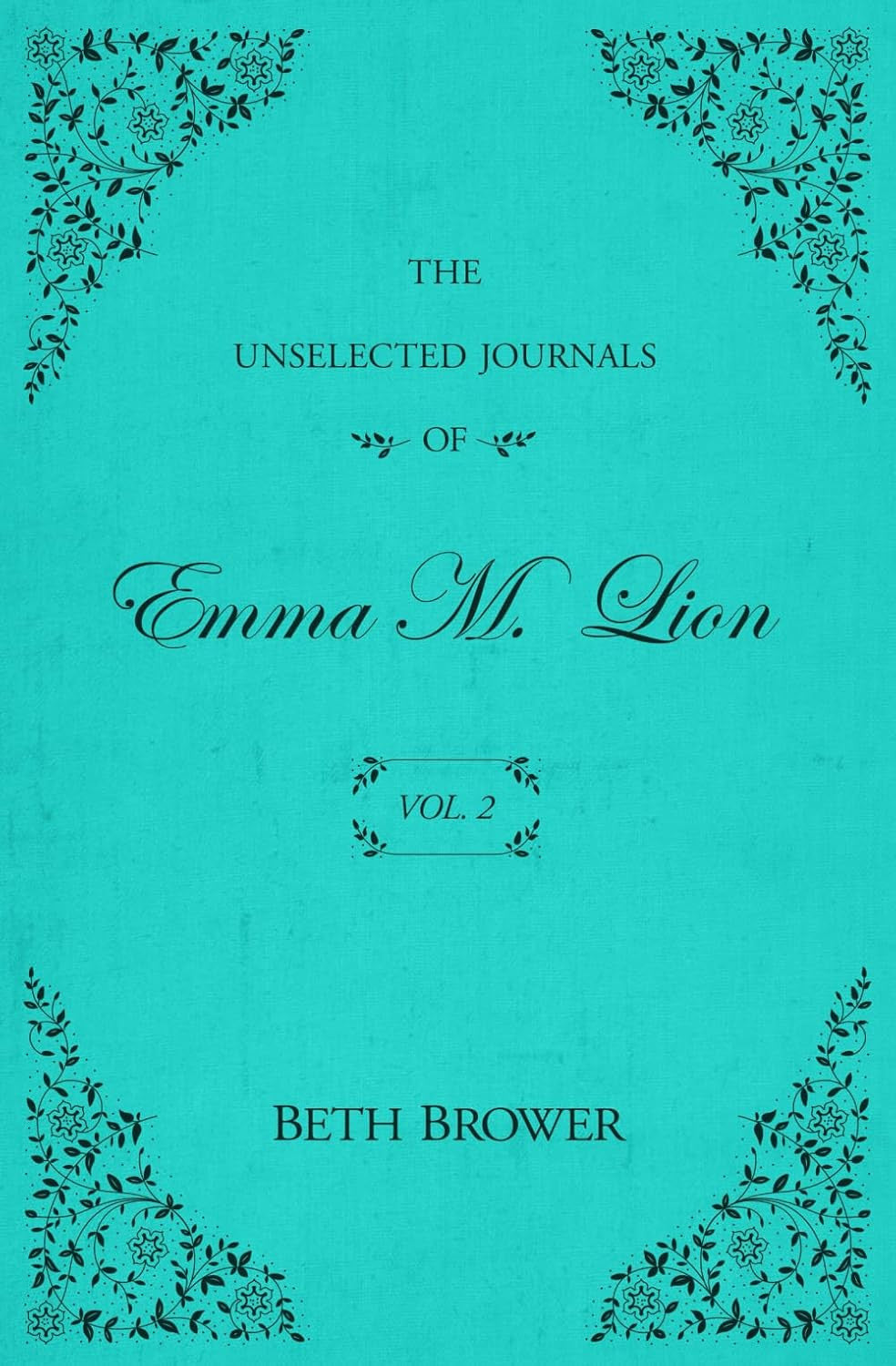 The Unselected Journals of Emma M. Lion: Vol. 2