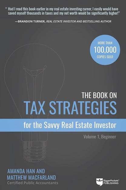 The Book on Tax Strategies for the Savvy Real Estate Investor: Powerful Techniqu