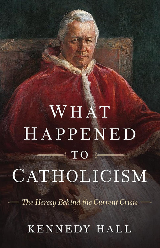 What Happened to Catholicism: the Heresy behind the Current Crisis