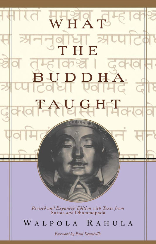 What the Buddha Taught: Revised and Expanded Edition with Texts from Suttas and