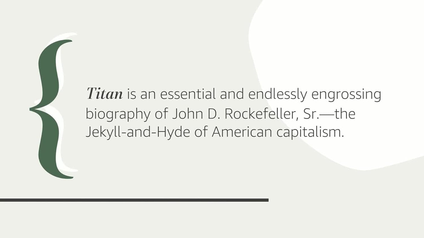 Titan: the Life of John D. Rockefeller, Sr.