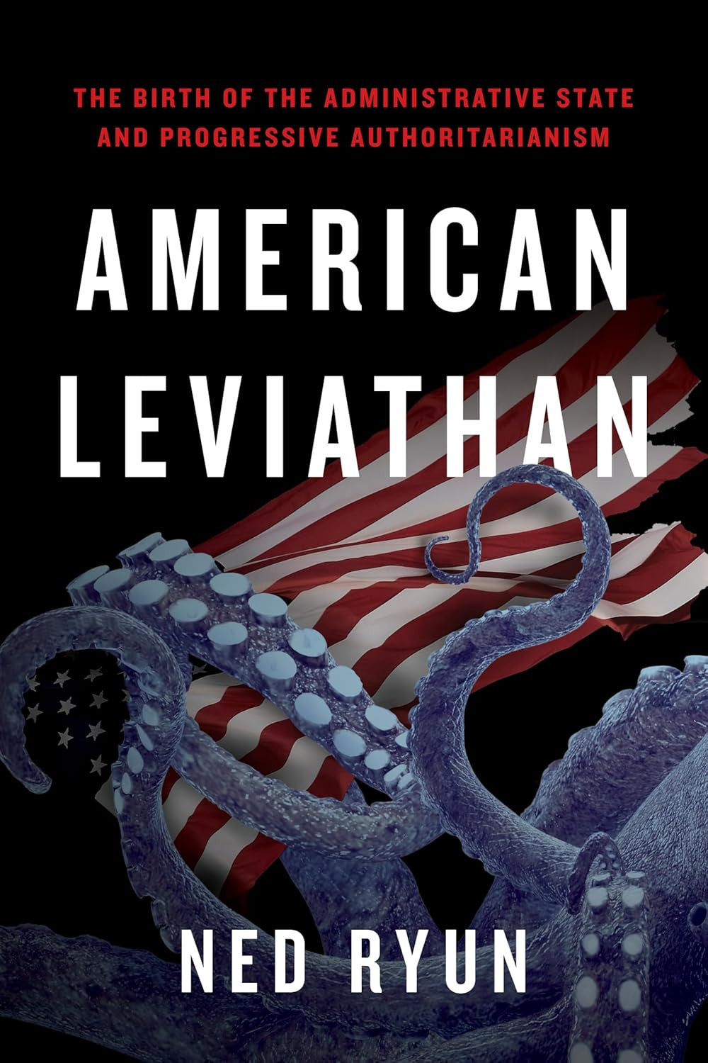 American Leviathan: the Birth of the Administrative State and Progressive Author