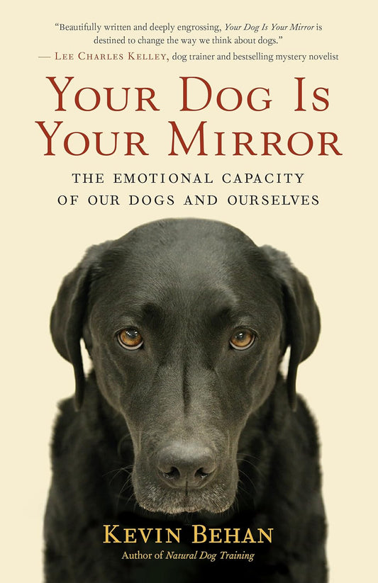 Your Dog Is Your Mirror: the Emotional Capacity of Our Dogs and Ourselves