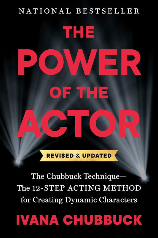 The Power of the Actor, Revised and Updated: the Chubbuck Technique--The 12-Step