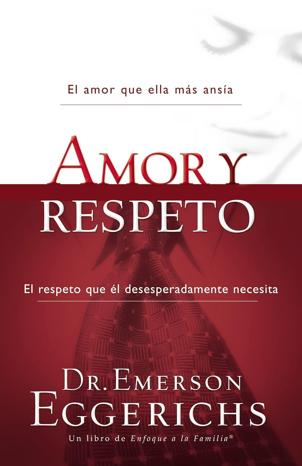 Amor Y Respeto (Enfoque a La Familia) (Spanish Edition)
