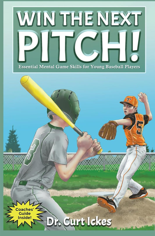 Win the Next Pitch!: Essential Mental Game Skills for Young Baseball Players (Pl