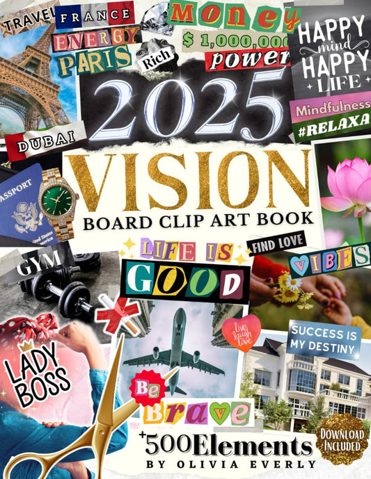 2025 Vision Board Clip Art Book: 500+ Extensive Collection of Powerful Pictures,