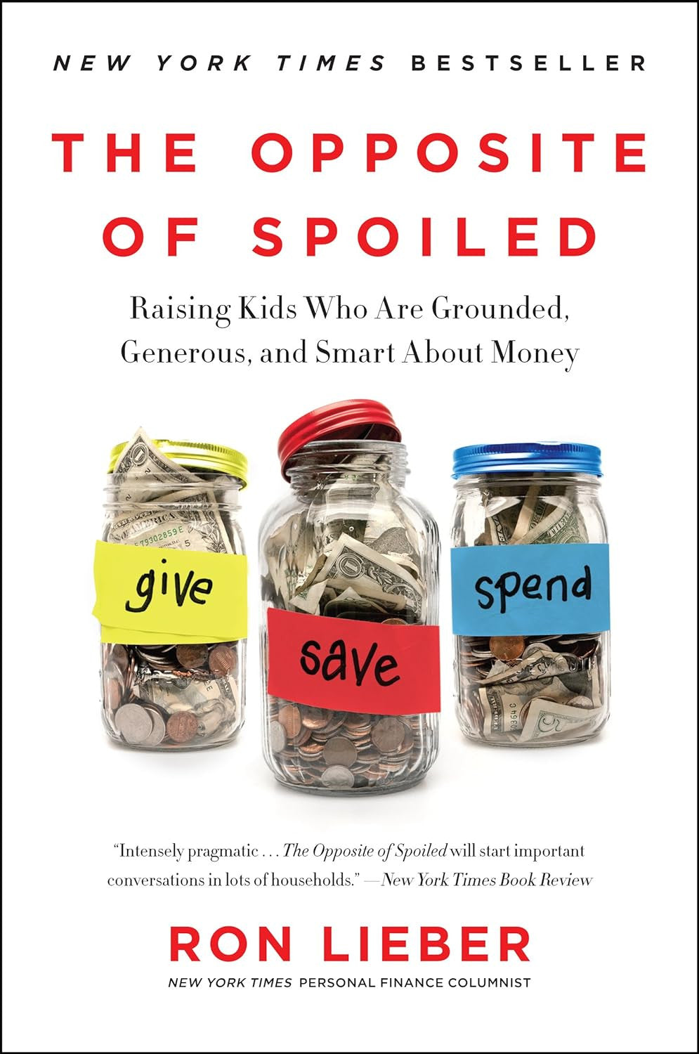 The opposite of Spoiled: Raising Kids Who Are Grounded, Generous, and Smart abou