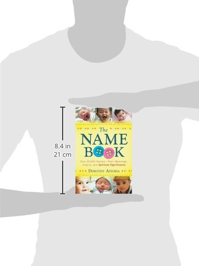 The Name Book: over 10,000 Names - Their Meanings, Origins, and Spiritual Signif