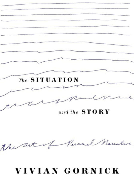 The Situation and the Story: the Art of Personal Narrative