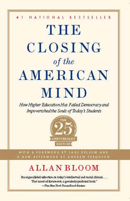 The Closing of the American Mind: How Higher Education Has Failed Democracy and