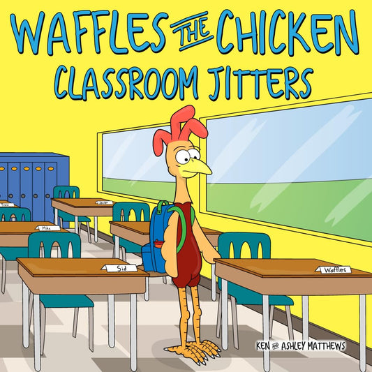 Waffles the Chicken Classroom Jitters: a Children'S Book about Starting School,