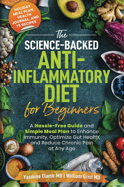 The Science-Backed Anti-Inflammatory Diet for Beginners: a Hassle-Free Guide and