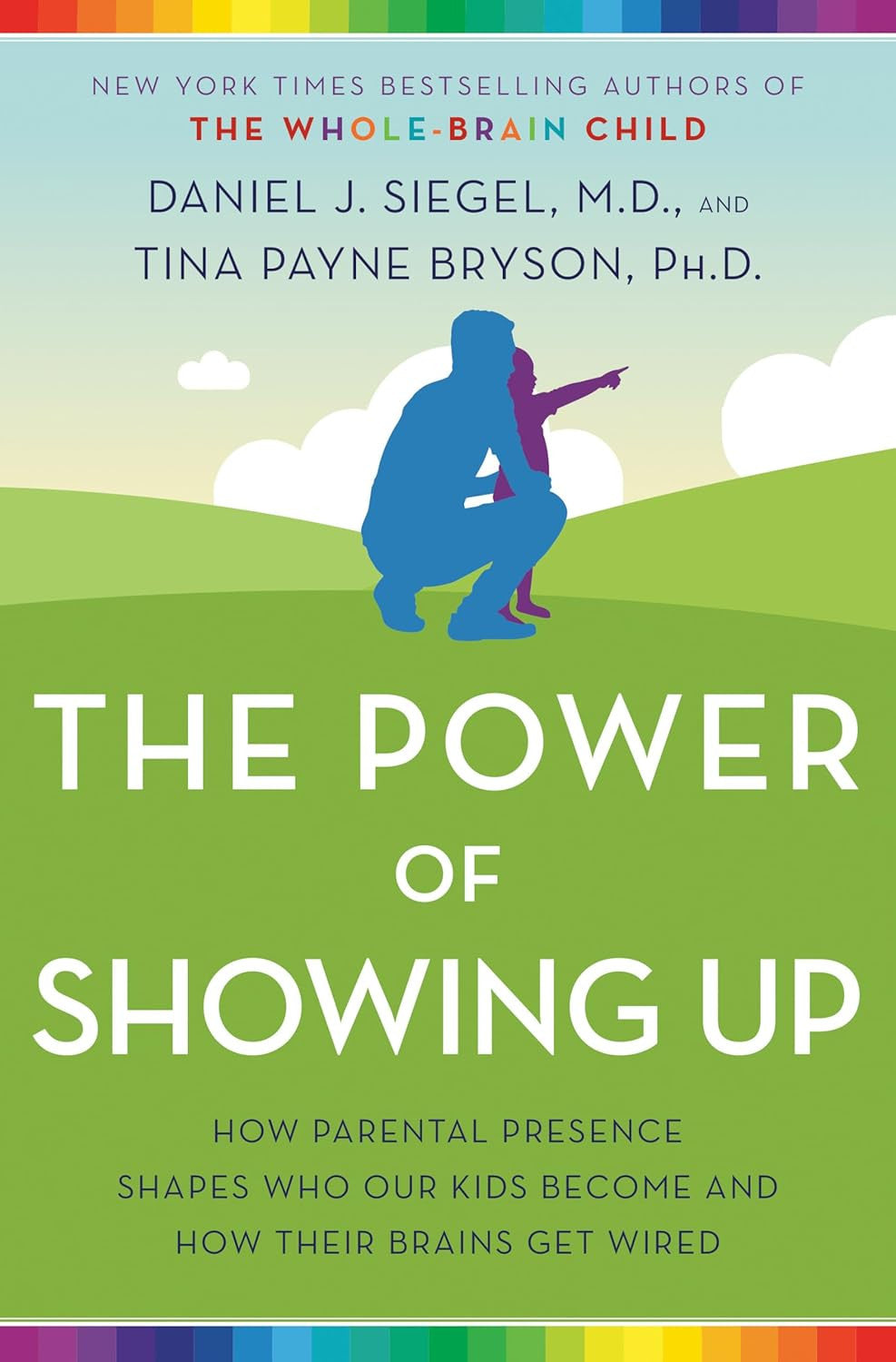 The Power of Showing Up: How Parental Presence Shapes Who Our Kids Become and Ho