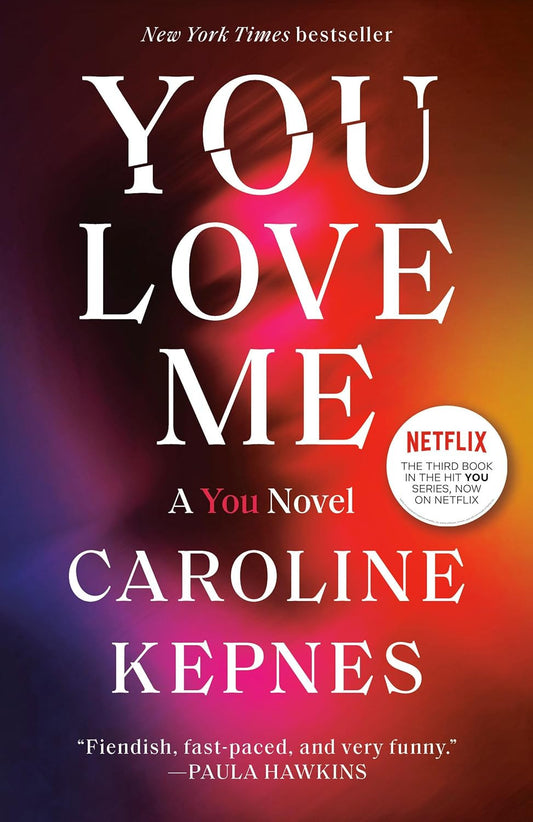 You Love Me: a You Novel