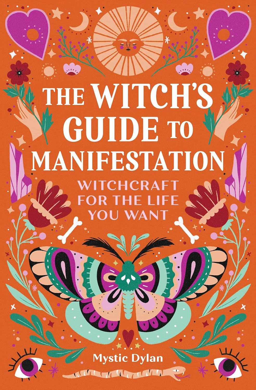 The Witch'S Guide to Manifestation: Witchcraft for the Life You Want