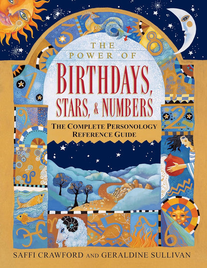 The Power of Birthdays, Stars & Numbers: the Complete Personology Reference Guid