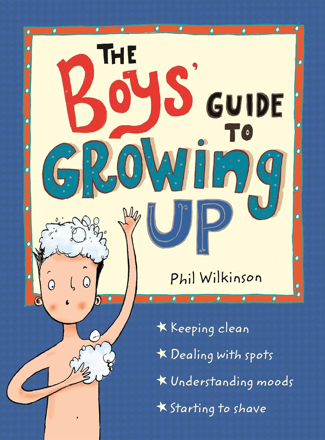 The Boys' Guide to Growing Up: the Best-Selling Puberty Guide for Boys