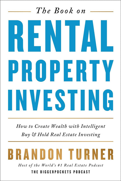 The Book on Rental Property Investing: How to Create Wealth with Intelligent Buy