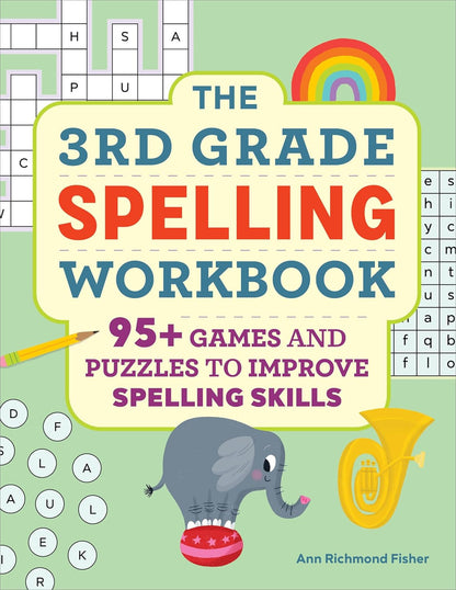 The 3Rd Grade Spelling Workbook: 95+ Games and Puzzles to Improve Spelling Skill