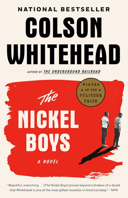 The Nickel Boys (Winner 2020 Pulitzer Prize for Fiction): a Novel