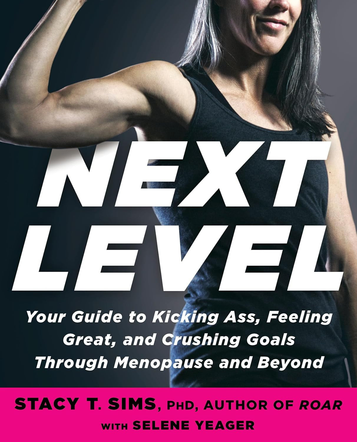 Next Level: Your Guide to Kicking Ass, Feeling Great, and Crushing Goals through