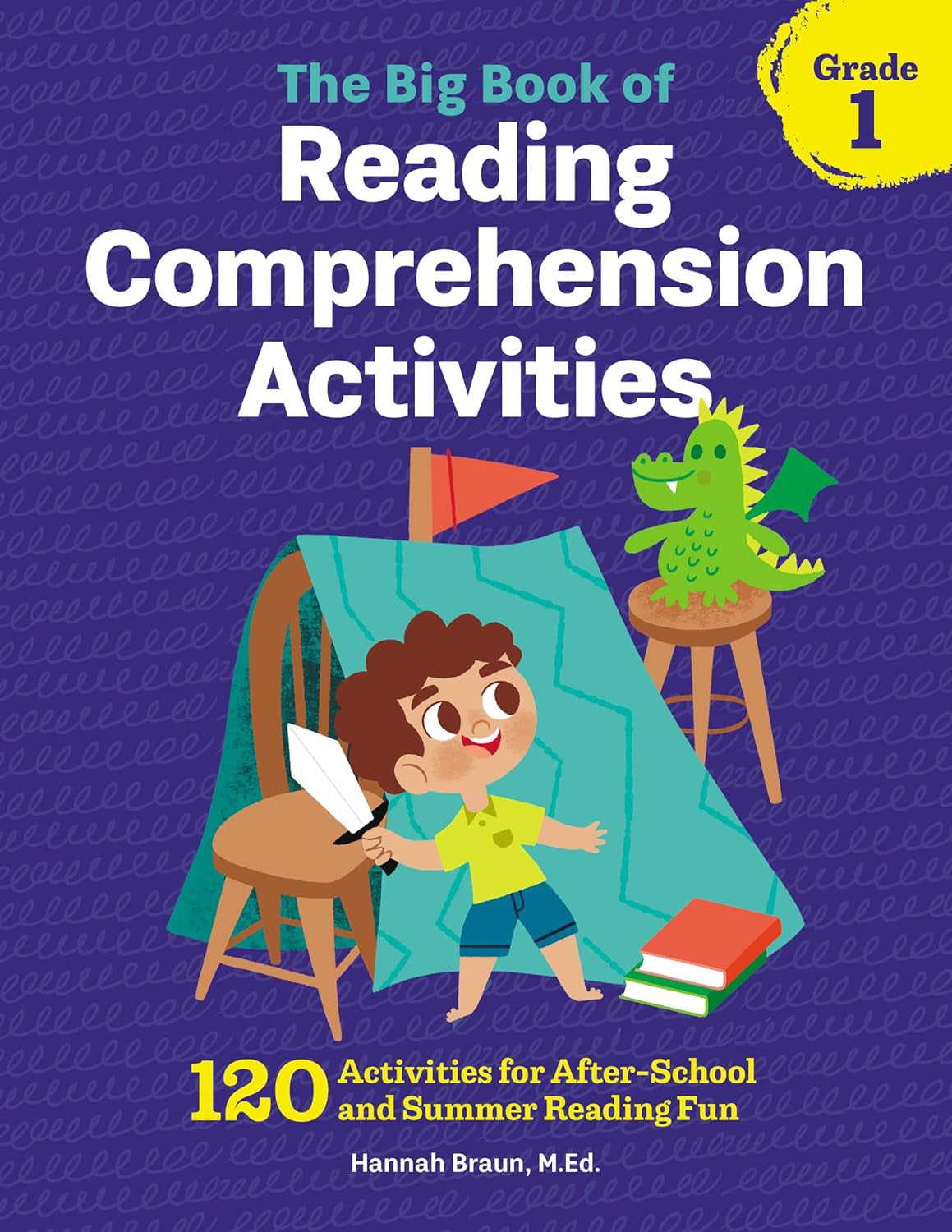 The Big Book of Reading Comprehension Activities, Grade 1: 120 Activities for Af