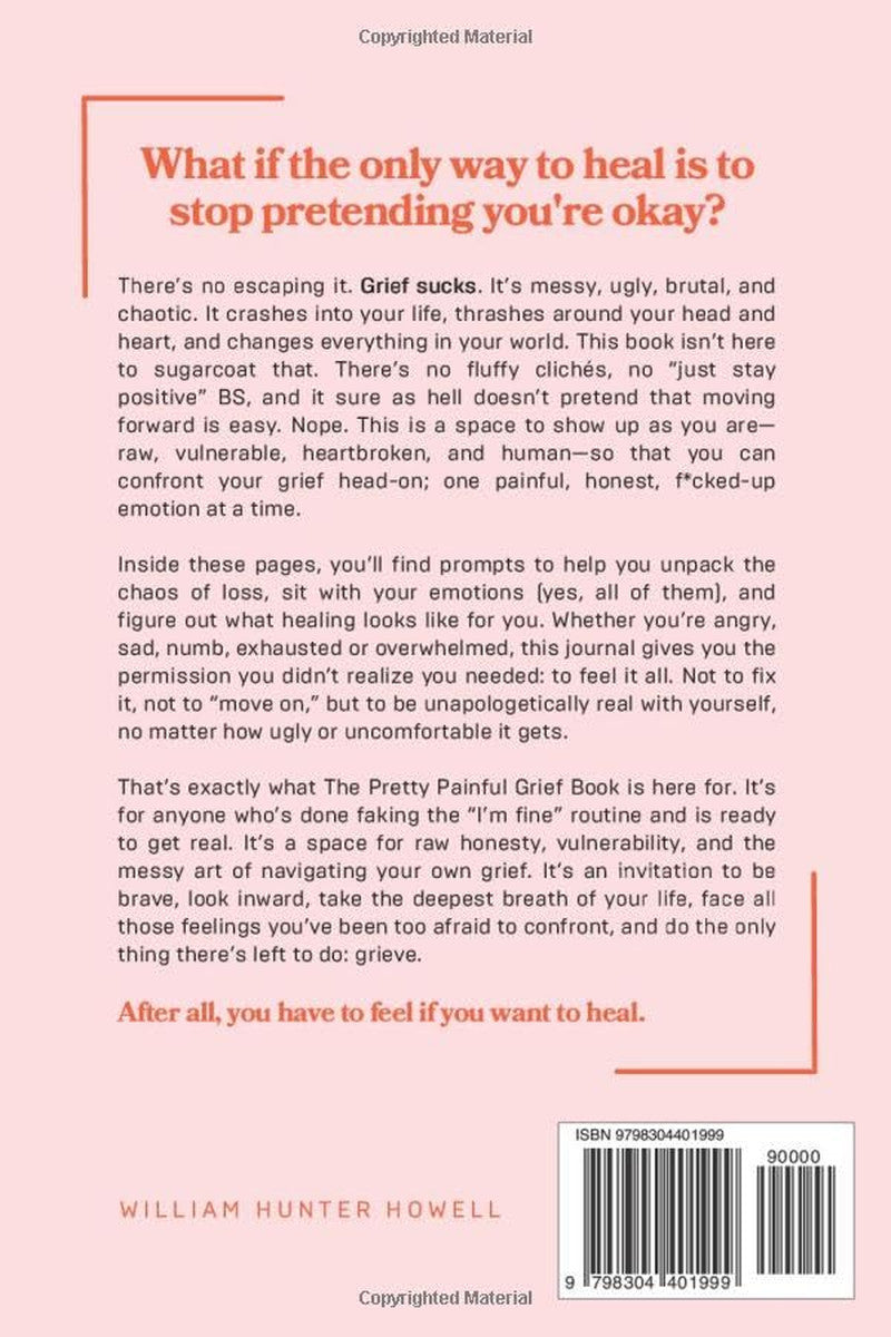 The Pretty Painful Grief Book: a Journal to Help You Face Your Pain and Live wit